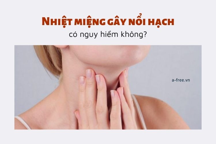 Những nguyên nhân gây nhiệt miệng nổi hạch góc hàm là gì?
